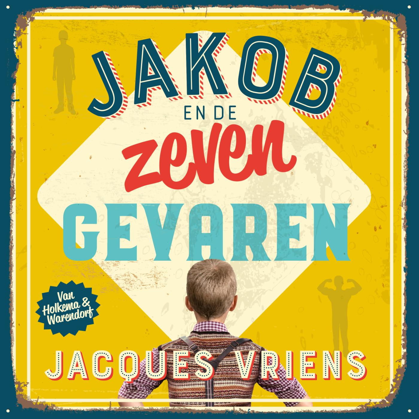 Jakob en de zeven gevaren 6+ (SIGNEERSESSIE JACQUES VRIENS!)